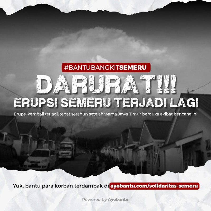 Solidaritas Tanpa Batas: Bantu Korban Erupsi Gunung Semeru #BantuBangkit!
